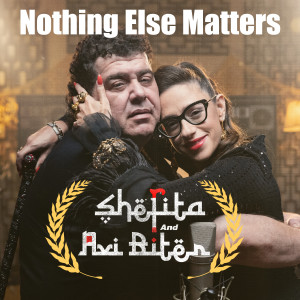 Listen to Nothing Else Matters song with lyrics from Shefita