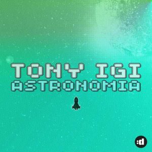 Tony Igy的專輯Astronomia