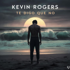 ดาวน์โหลดและฟังเพลง Te Digo Que NO พร้อมเนื้อเพลงจาก Kevin Rogers