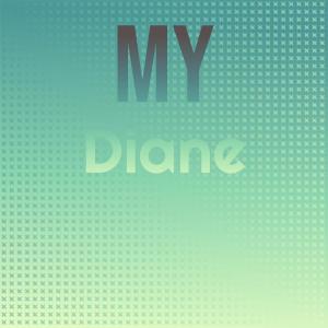 Listen to My Diane song with lyrics from Les Charts