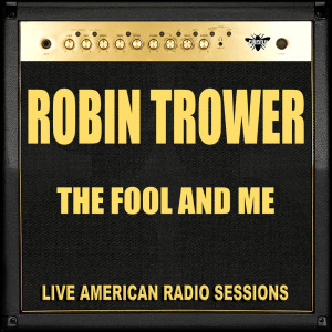 Robin trower的專輯The Fool and Me (Live)