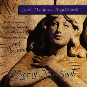 Carol McClure的專輯Lover of My Soul (Carol McClure's Angel Musik)