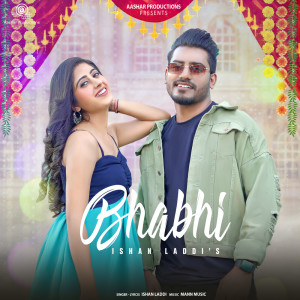 Listen to Bhabhi song with lyrics from Ishan Laddi