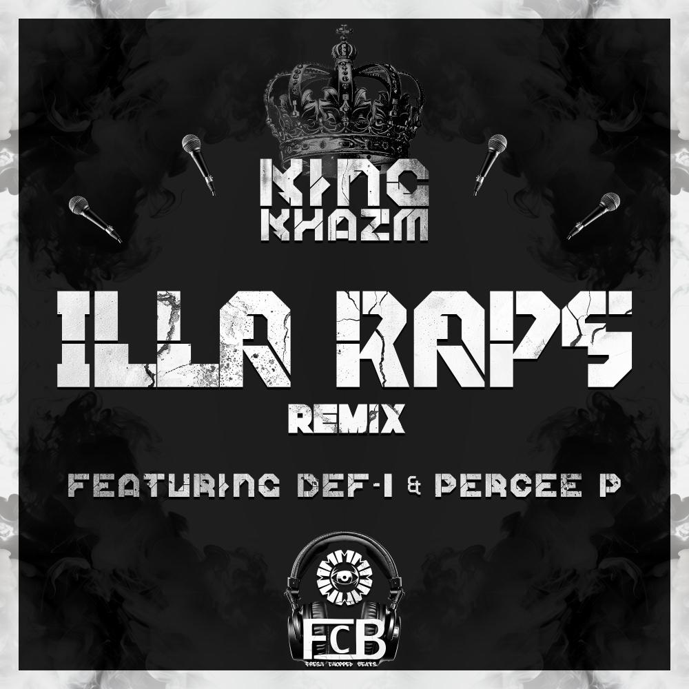 ILLA Raps (feat. Def-I & Percee P) (ILLA Version) (Explicit)