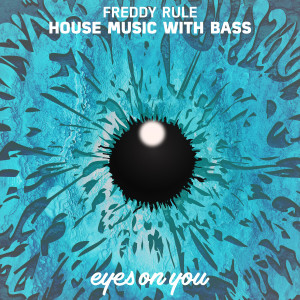 ดาวน์โหลดและฟังเพลง House Music with Bass พร้อมเนื้อเพลงจาก Freddy Rule