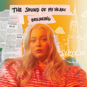 Dengarkan The Sound of My Heart Breaking lagu dari Maybe dengan lirik