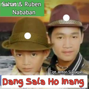 Listen to DANG SALA HO INANG song with lyrics from Sahat
