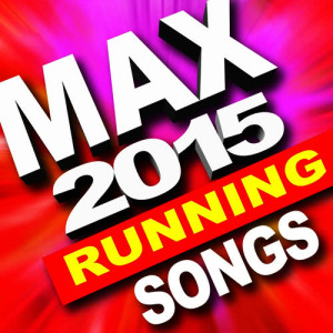 The Workout Heroes的專輯Max 2015 Running Songs