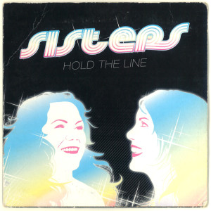 ดาวน์โหลดและฟังเพลง Hold the Line พร้อมเนื้อเพลงจาก Sisters