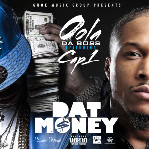 Dengarkan Dat Money (feat. Cap 1) (Explicit) lagu dari Oola Da Boss dengan lirik