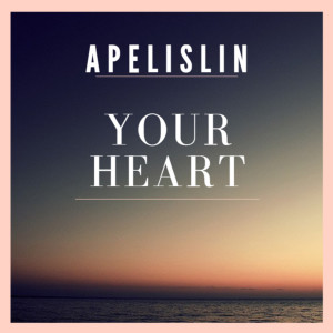 Your Heart dari Apelislin
