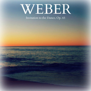 Weber - Invitation to the Dance, Op. 65