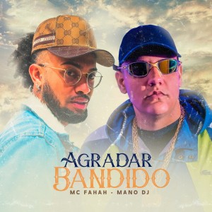Listen to Agradar Bandido (Explicit) song with lyrics from MC Fahah
