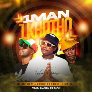 收聽Oska Minda Ka Borena Music的1 Man 1 Khotho (feat. Calvin The General & Blaza The Man)歌詞歌曲