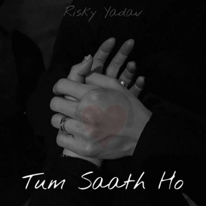 Album Tum Saath Ho from Risky Yadav