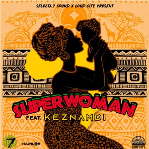 ดาวน์โหลดและฟังเพลง Super Woman พร้อมเนื้อเพลงจาก Keznamdi