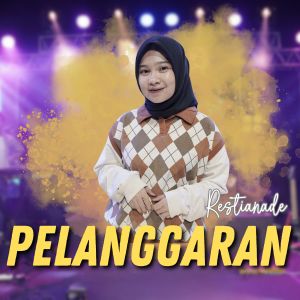 Dengarkan Pelanggaran lagu dari Restianade dengan lirik