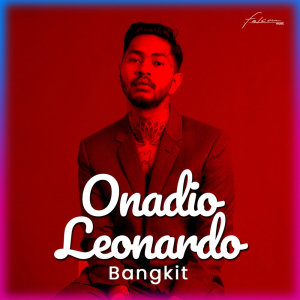 Dengarkan Bangkit (OST. Agen Dunia) lagu dari Onadio Leonardo dengan lirik