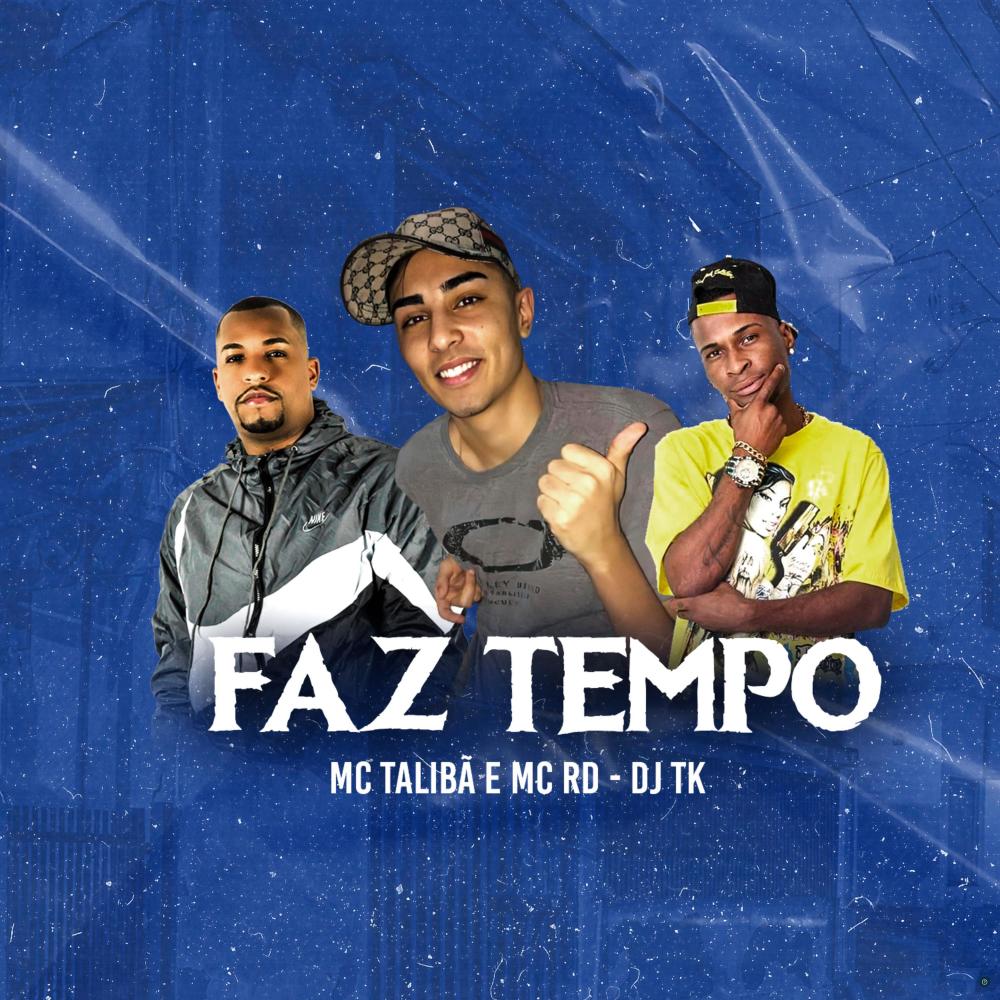 Faz Tempo (feat. Mc Talibã & MC Rd) (Explicit)