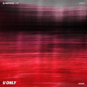 Listen to U Only (Extended Mix) song with lyrics from Bonkr
