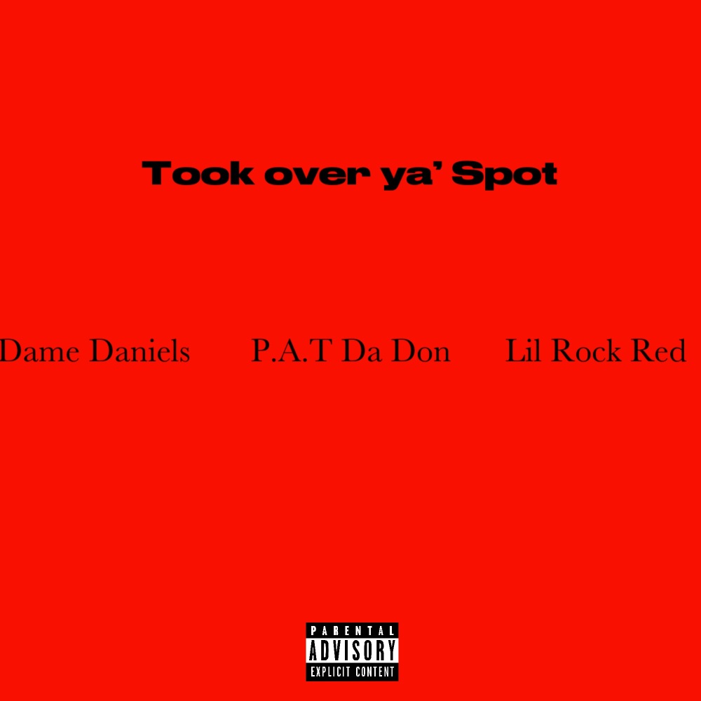 Took over ya Spot (Explicit)