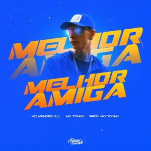 ดาวน์โหลดและฟังเพลง Melhor Amiga (Explicit) พร้อมเนื้อเพลงจาก MC Tonny