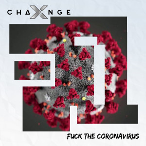 ดาวน์โหลดและฟังเพลง Fuck The Coronavirus พร้อมเนื้อเพลงจาก X-Change