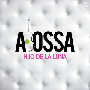 ดาวน์โหลดและฟังเพลง Hijo de la Luna พร้อมเนื้อเพลงจาก A. Bossa
