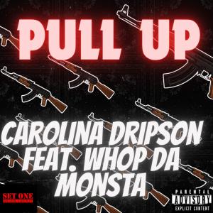 收聽T Gunz Aka Carolina Dripson的Pull Up (feat. Whop da Monsta) (Explicit)歌詞歌曲