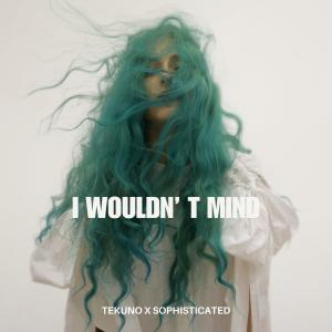 Album I wouldn't mind (Techno Version) from Tekuno