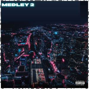 ดาวน์โหลดและฟังเพลง Medley 2 (Explicit) พร้อมเนื้อเพลงจาก MC Treze