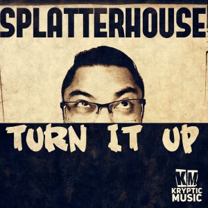 收听Splatterhouse的Turn It Up (Explicit)歌词歌曲