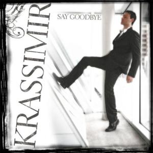 收聽Krassimir的Say Goodbye (Radio Version)歌詞歌曲
