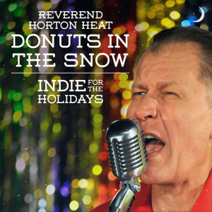 อัลบัม Donuts In The Snow ศิลปิน Reverend Horton Heat