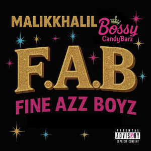 ดาวน์โหลดและฟังเพลง Fab Fine Azz Boyz (Remix|Explicit) พร้อมเนื้อเพลงจาก Bossy CandyBarz