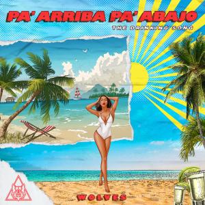 Wolves的專輯Pa' Arriba Pa' Abajo (The Drinking Song)