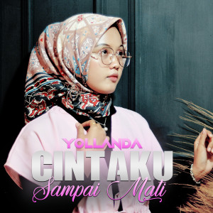 Dengarkan Cintaku Sampai Mati lagu dari Yollanda dengan lirik