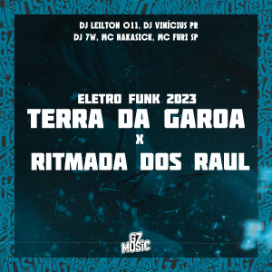 收聽DJ LEILTON 011的Terra da Garoa Vs Ritmada dos Raul (Eletro Funk)歌詞歌曲