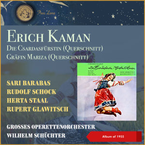 Sari Barabas的專輯Erich Kaman: Die Csardasfürstin - Gräfin Mariza (Querschnitt)