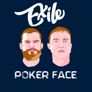 收聽Exile的Poker Face (Explicit)歌詞歌曲