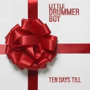 ดาวน์โหลดและฟังเพลง Little Drummer Boy (Hip Hop Soul Instrumental Mix) พร้อมเนื้อเพลงจาก Ten Days Till.