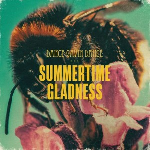 ดาวน์โหลดและฟังเพลง Summertime Gladness พร้อมเนื้อเพลงจาก Dance Gavin Dance