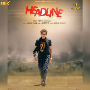 ดาวน์โหลดและฟังเพลง Headline พร้อมเนื้อเพลงจาก Ashish Sardana