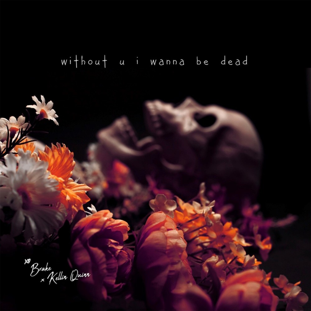 Without U I Wanna Be Dead (Single) (Explicit) (Single|Explicit)