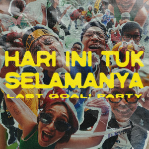 Last Goal! Party的專輯Hari Ini Tuk Selamanya