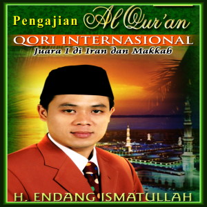 收听Haji Endang Ismatullah的Pengajian Al Qur'an Qori Internasional H Endang Ismatullah歌词歌曲