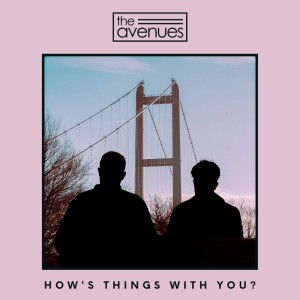 The Avenues的專輯How's Things With You? (Explicit)