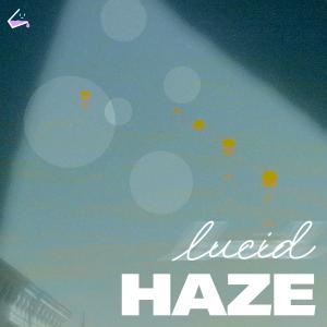 ดาวน์โหลดและฟังเพลง lucid HAZE พร้อมเนื้อเพลงจาก 5dmilk