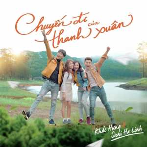 ดาวน์โหลดและฟังเพลง Chuyến Đi Của Thanh Xuân (From “Chuyến Đi Của Thanh Xuân” Soundtrack) พร้อมเนื้อเพลงจาก Suni Ha Linh