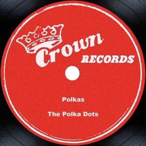 อัลบัม Polkas ศิลปิน The Polka Dots